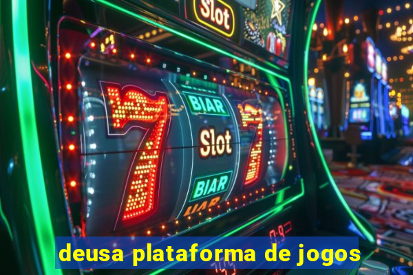 deusa plataforma de jogos